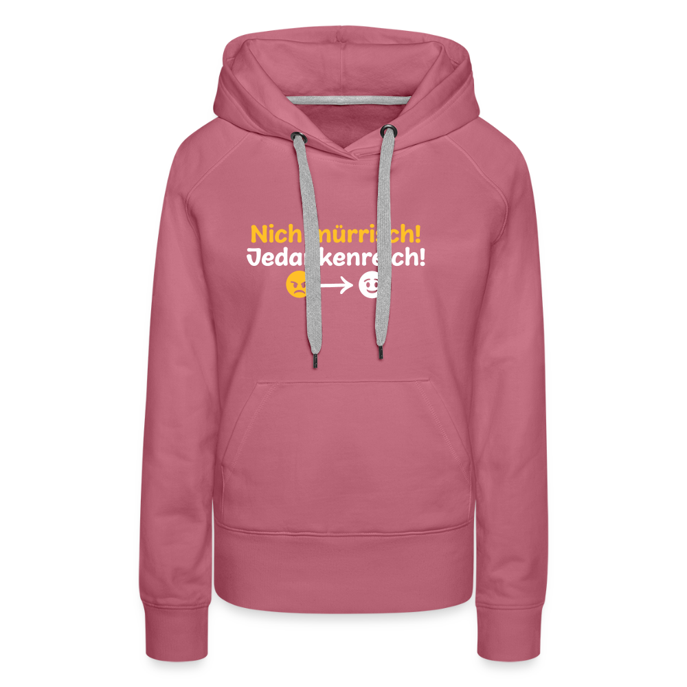 Nich mürrisch! Jedankenreich! - Frauen Premium Hoodie - Malve