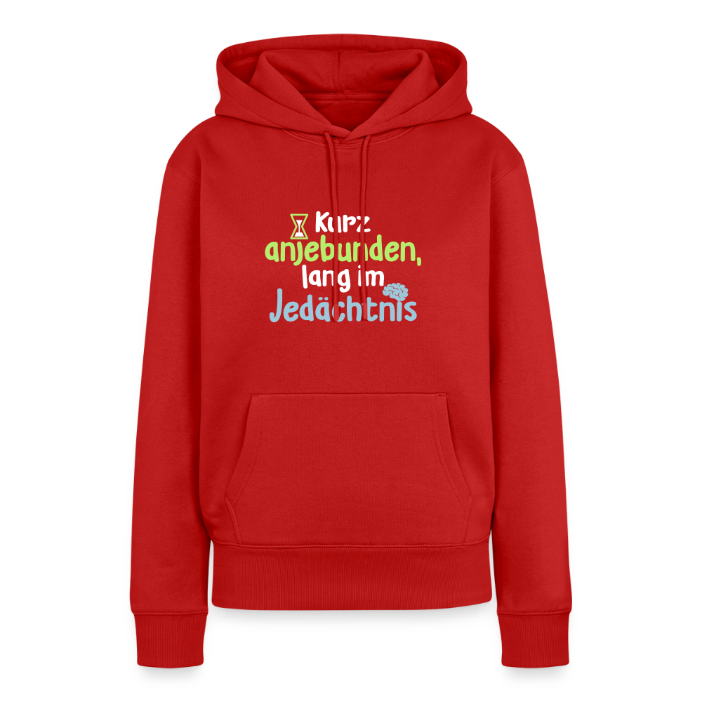 Kurz anjebunden, lang im Jedächtnis. - Frauen Premium Hoodie - Rot