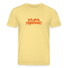 Ick glob, ick spinne! - Unisex Bio T-Shirt - Gelb Viva