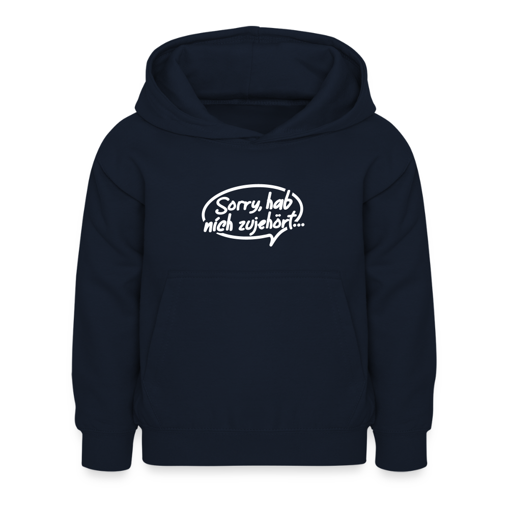 sorry, hab nich zujehört... - Kinder Hoodie - Navy