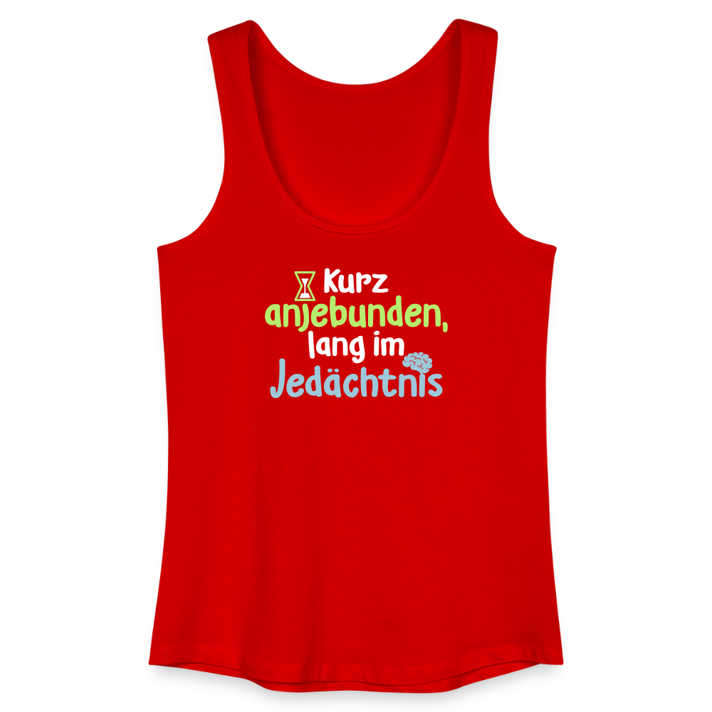 Kurz anjebunden, lang im Jedächtnis. - Frauen Bio Tank Top - Rot