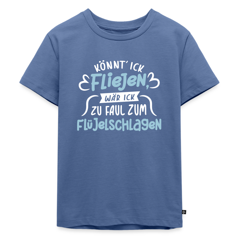 Könnt' ick fliejen, wär ick zu faul zum Flüjelschlagen - Kinder Premium T-Shirt - Taubenblau