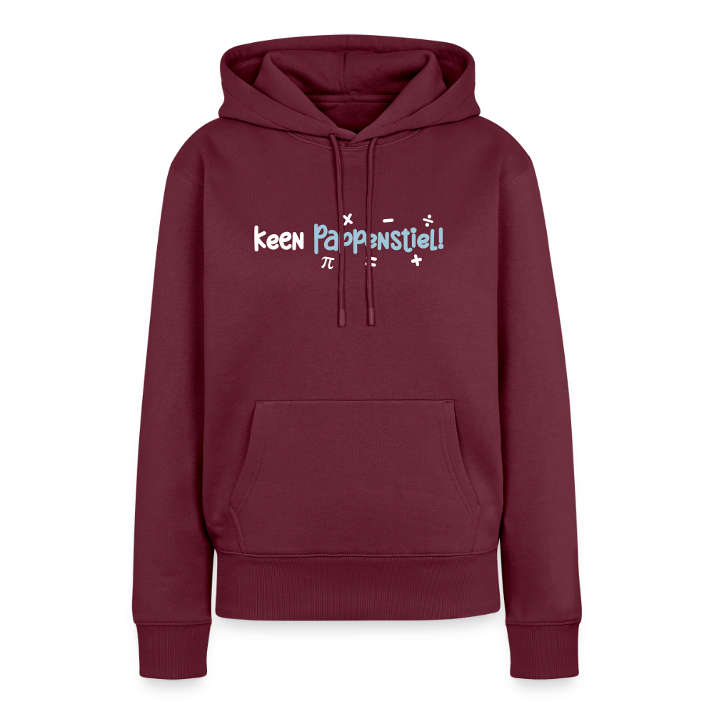 keen Pappenstiel! - Frauen Premium Hoodie - Burgunderrot