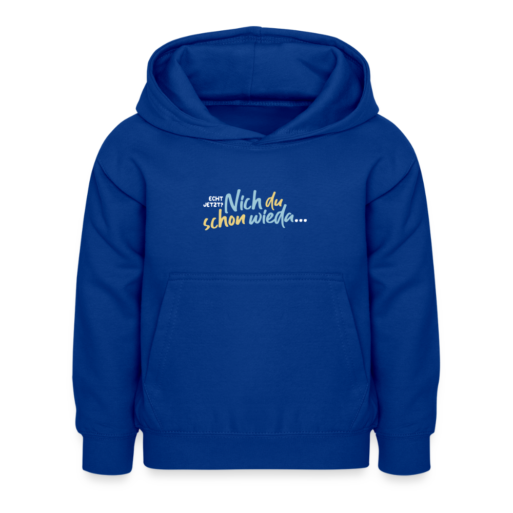 Echt jetzt? Nich du schon wieda... - Kinder Hoodie - Royalblau