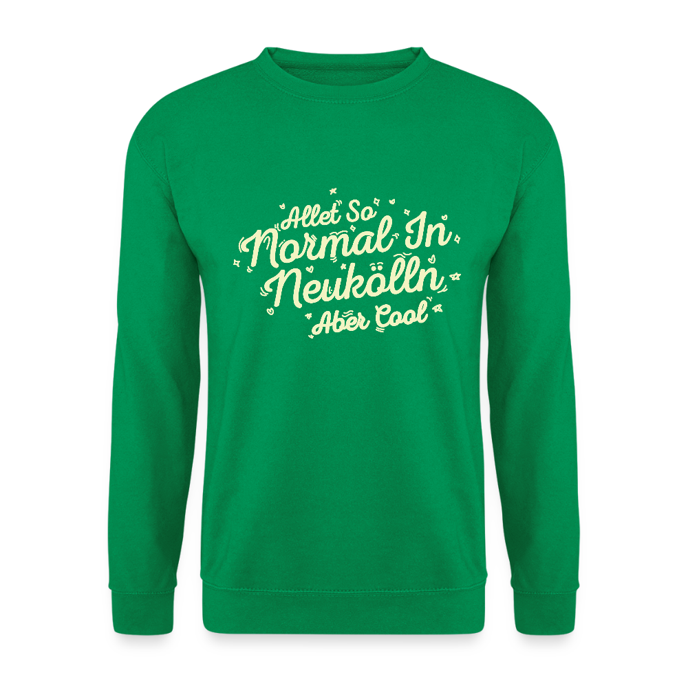 Neukölln is so normal - Unisex Pullover - Kelly Green
