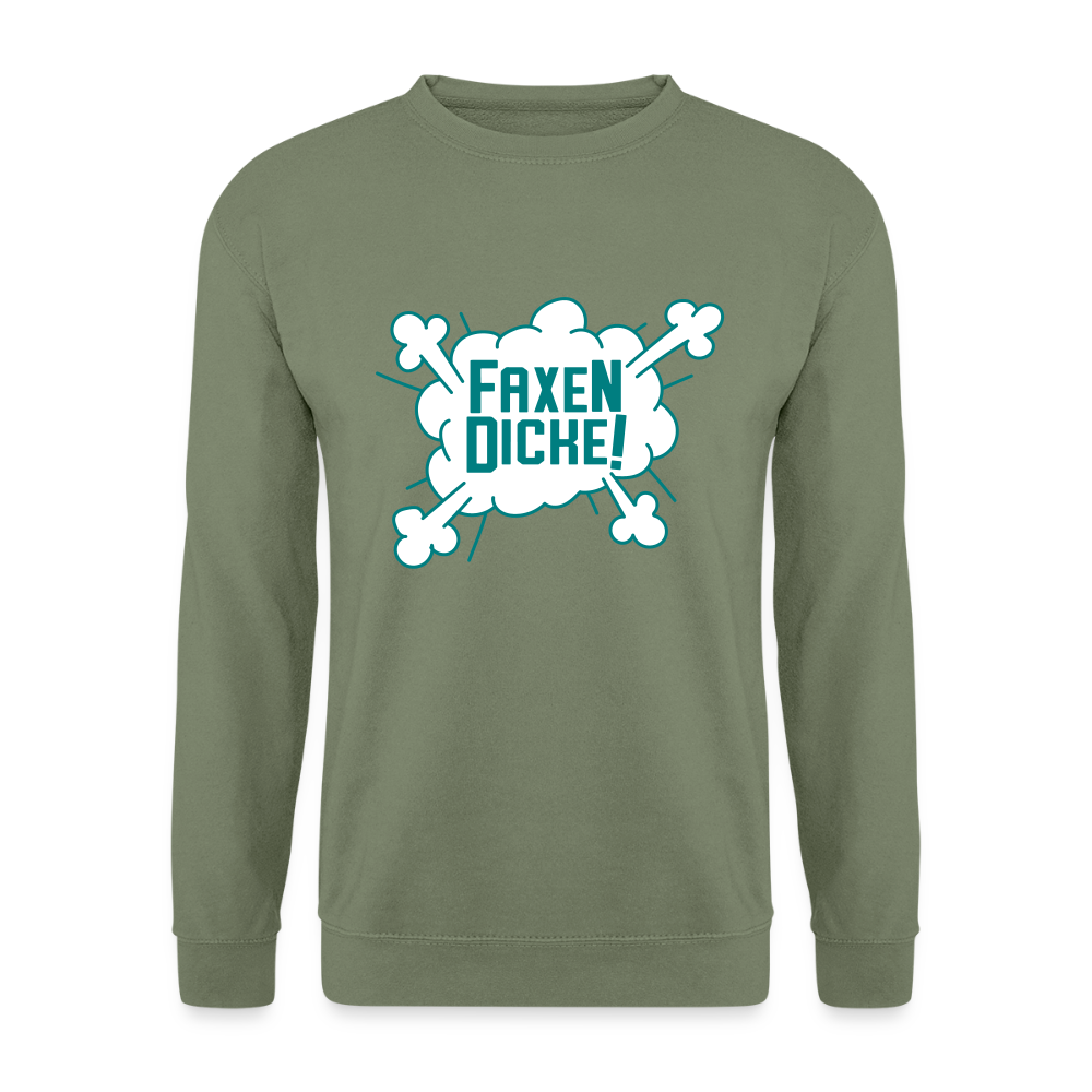 Faxen Dicke! - Unisex Pullover - Armeegrün