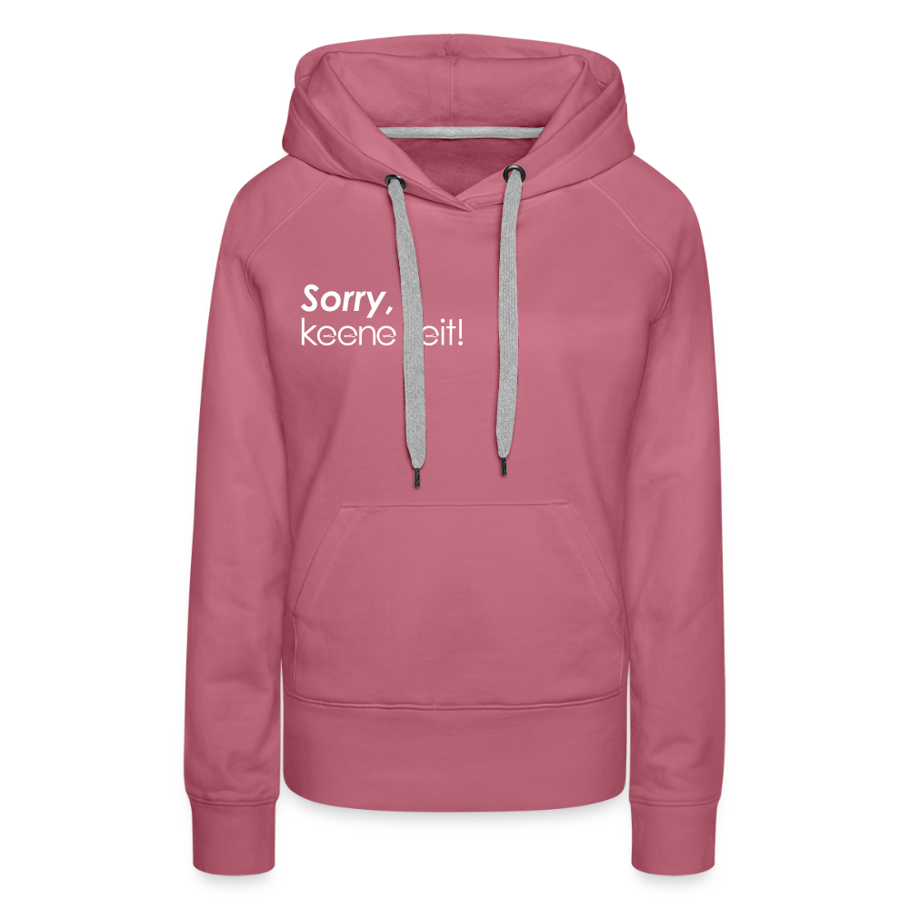 Sorry, keene Zeit! - Frauen Premium Hoodie - Malve