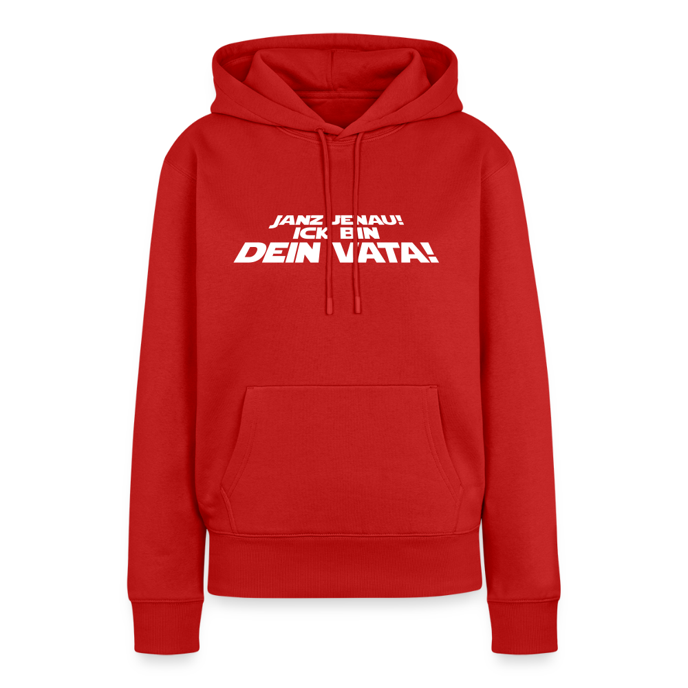 Janz jenau! Ick bin dein Vata! - Frauen Premium Hoodie - Rot