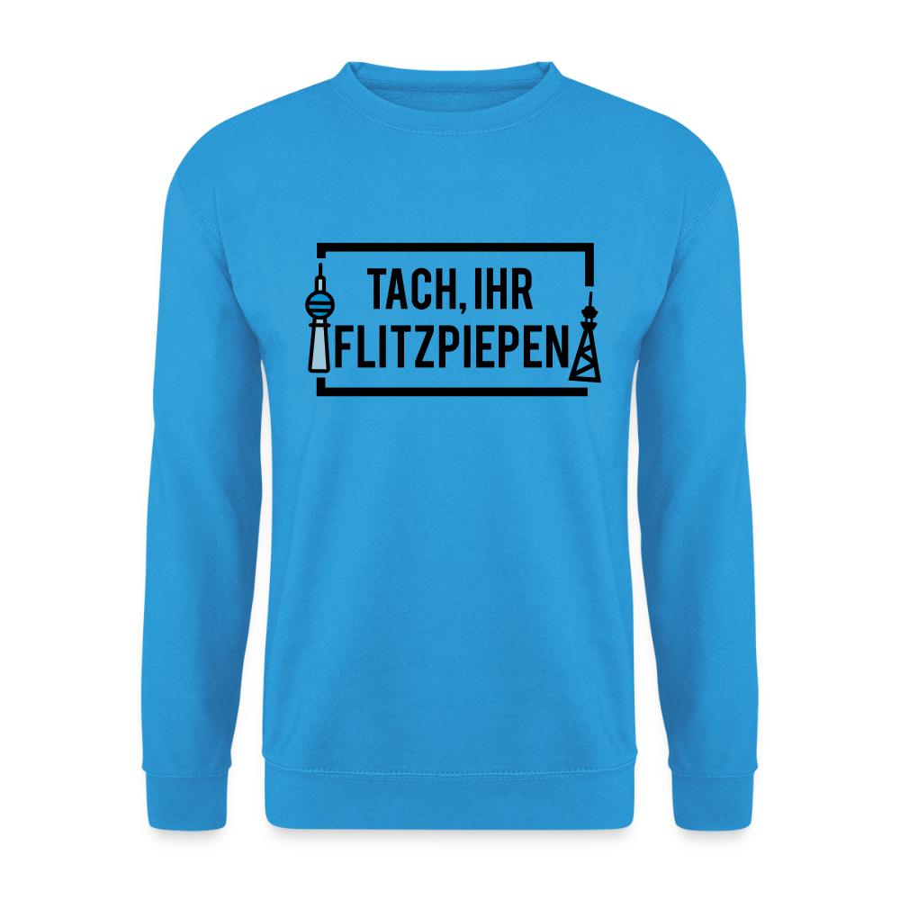 Tach ihr Flitzpiepen - Unisex Pullover - Meeresblau