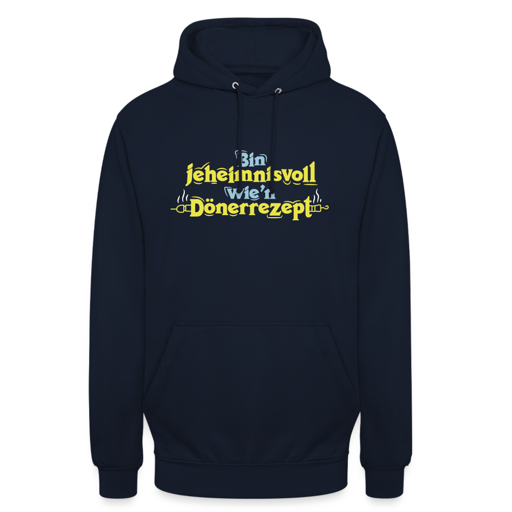 Bin jeheimnisvoll wie'n Dönerrezept. - Unisex Hoodie - Navy