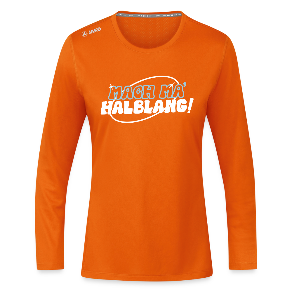 Mach ma’ halblang! - Frauen Sport Langarmshirt - Neonorange