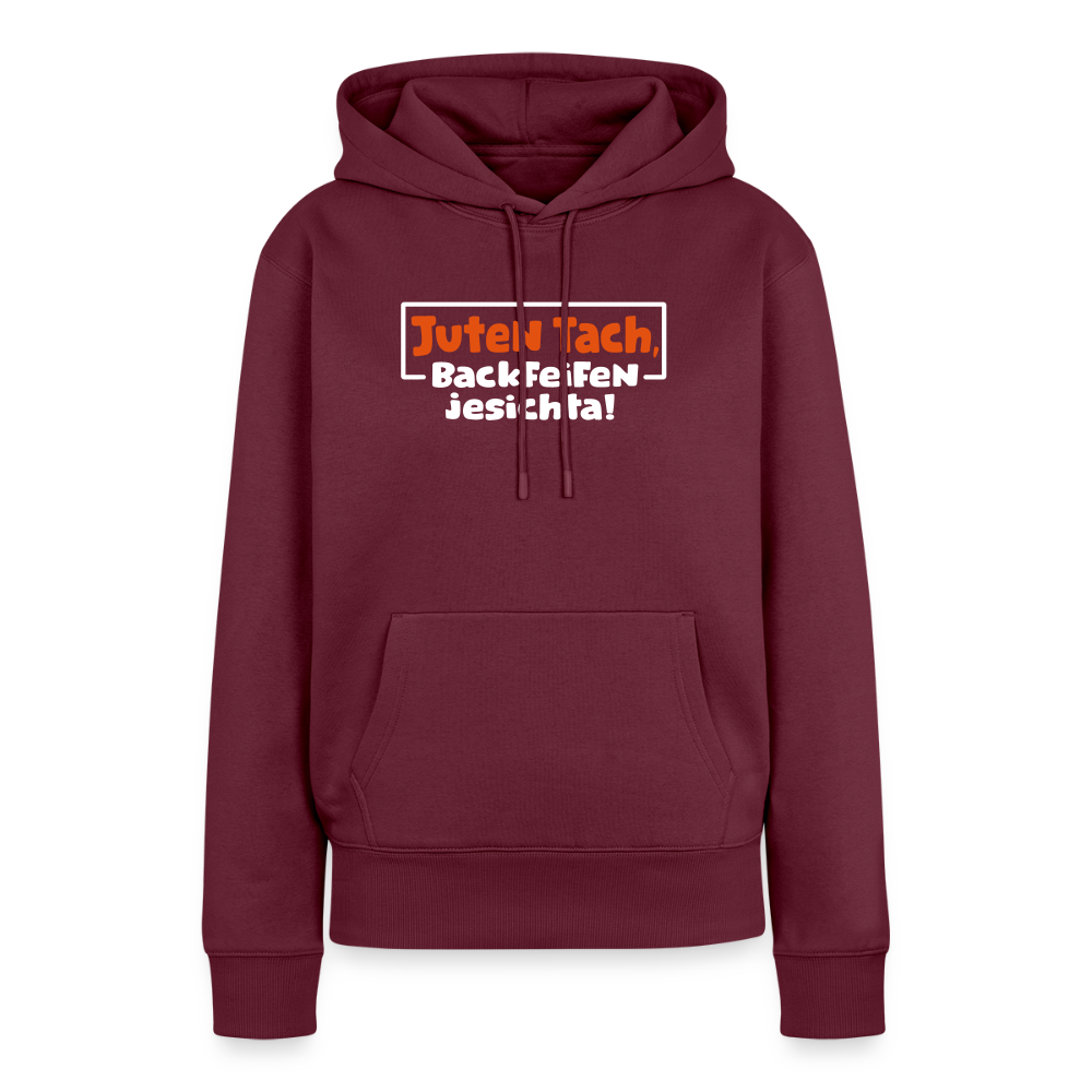 Juten Tach, Backfeifenjesichta! - Frauen Premium Hoodie - Burgunderrot