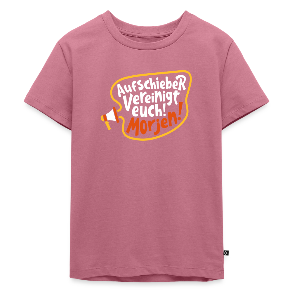 Aufschieber vereinigt euch! Morjen! - Kinder Premium T-Shirt - Mauve