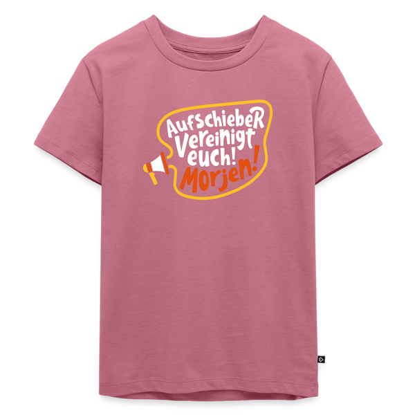 Aufschieber vereinigt euch! Morjen! - Kinder Premium T-Shirt - Mauve