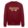 Nich mürrisch! Jedankenreich! - Unisex Bio Sweatshirt - Burgunderrot