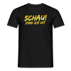 Schau! Find Ick Dit - Männer Premium T-Shirt - Schwarz