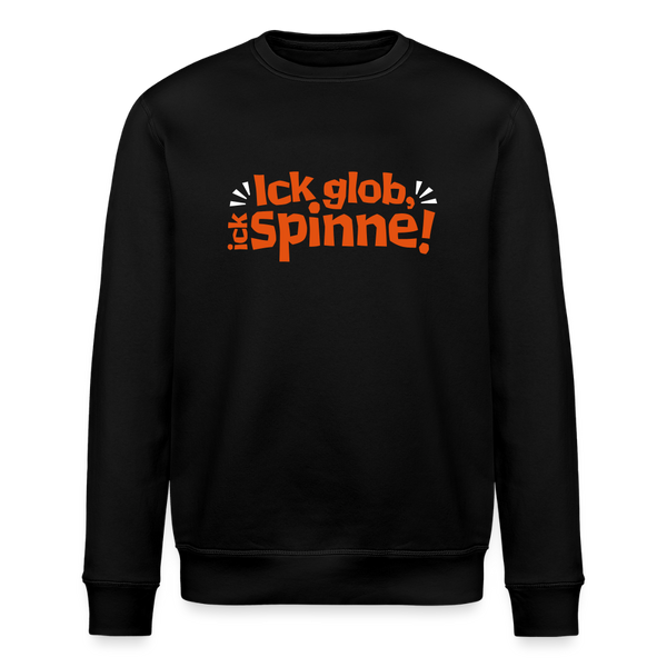Ick glob, ick spinne! - Unisex Bio Sweatshirt - Schwarz