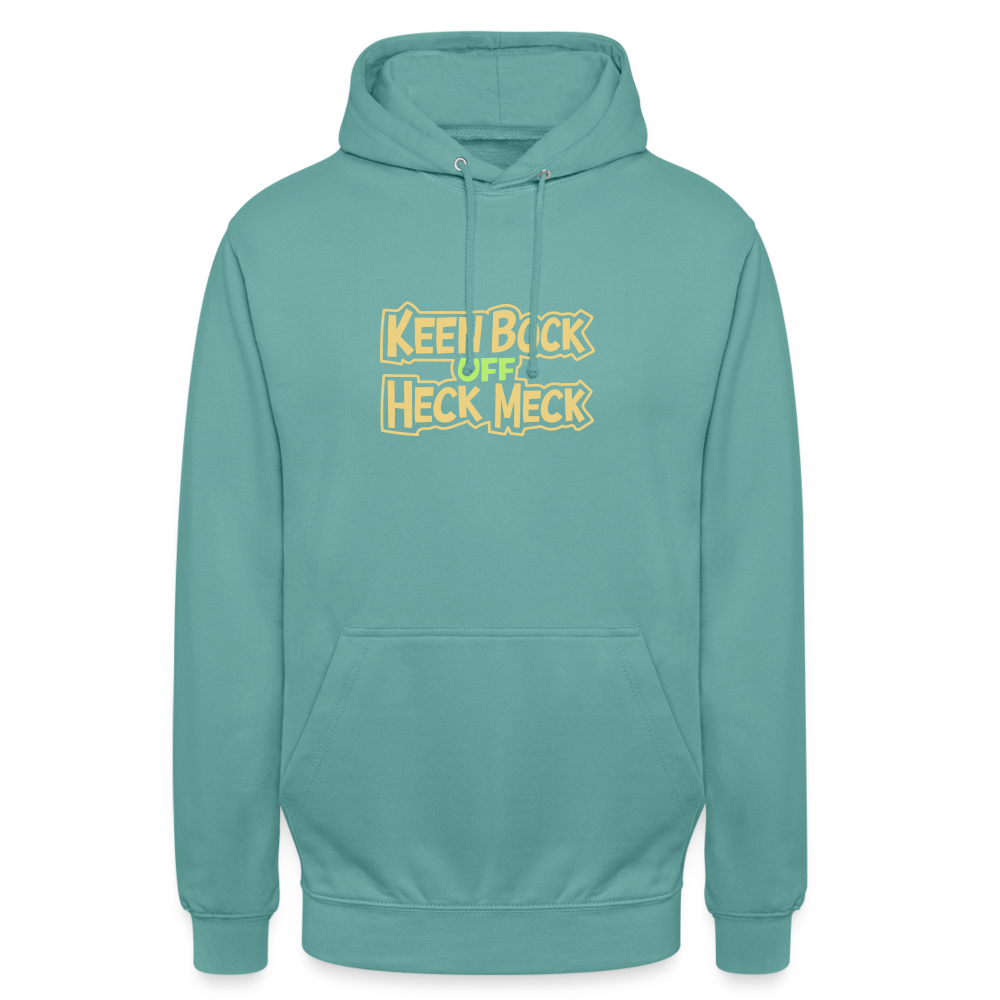 Keen Bock uff Heck Meck - Unisex Hoodie - Pastelltürkis