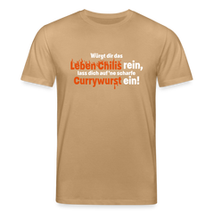 Würgt dir das Leben Chilis rein, lass dich auf 'ne scharfe Currywurst ein! - Unisex Bio T-Shirt