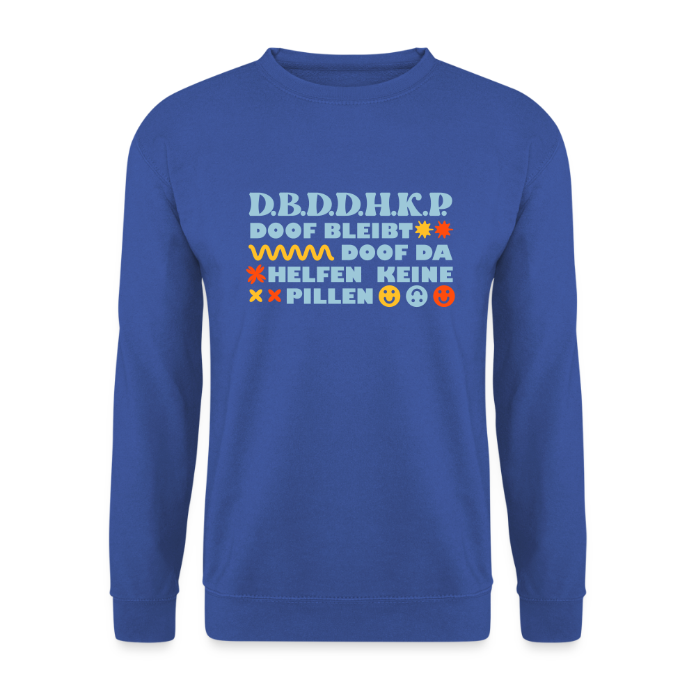 d.b.d.d.h.k.P - Unisex Pullover - Royalblau