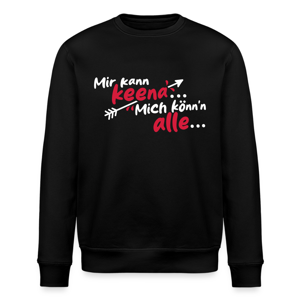 Mir kann keena... Mich könn'n alle... - Unisex Bio Sweatshirt - Schwarz