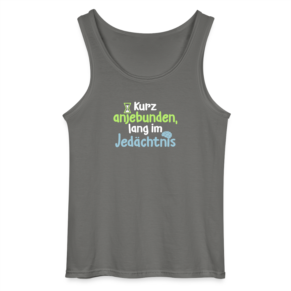 Kurz anjebunden, lang im Jedächtnis. - Männer Tank Top - Anthrazit