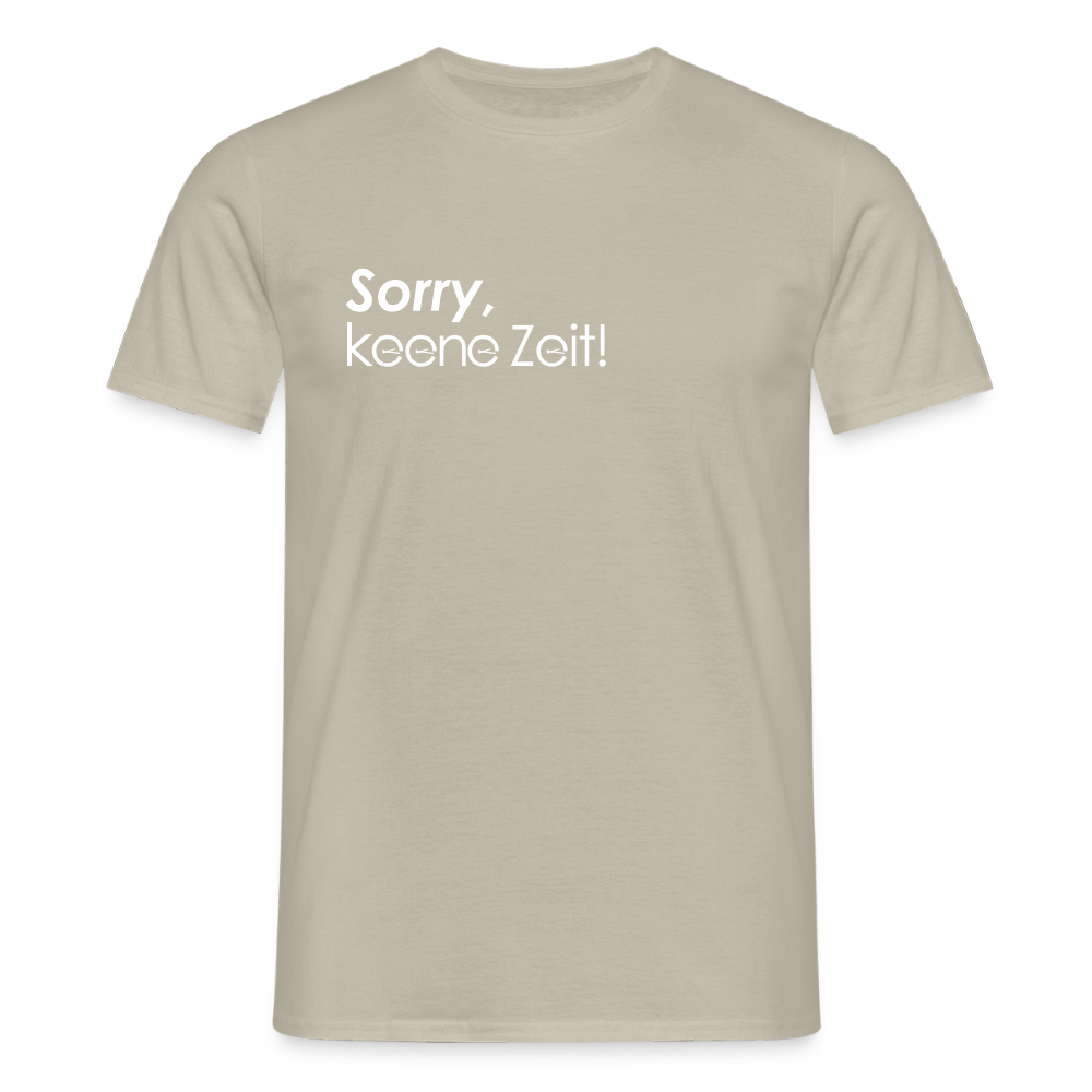 Sorry, keene Zeit! - Männer Premium T-Shirt - Sandbeige