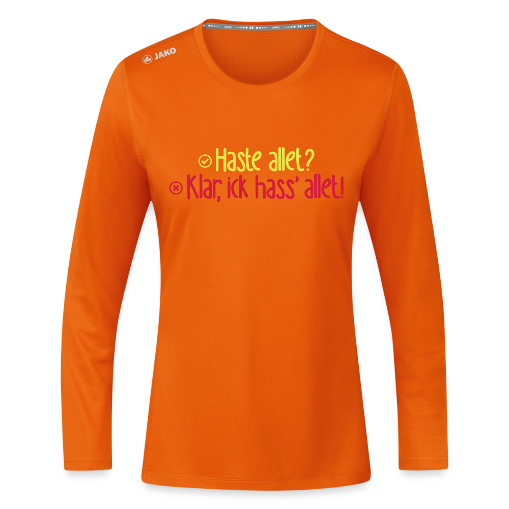 Haste allet? Klar, ick hass' allet! - Frauen Sport Langarmshirt - Neonorange