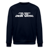 Janz jenau! Ick bin dein Vata! - Unisex Bio Sweatshirt - Navy