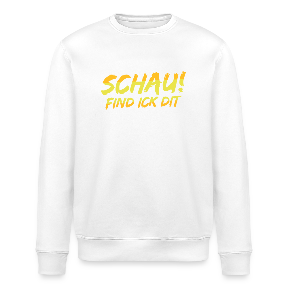 Schau! Find Ick Dit - Unisex Bio Sweatshirt - Weiß