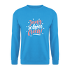 Janz schön frech! - Unisex Pullover - Meeresblau