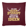 Ick bin keen Sturkopp - Sofakissen mit Füllung (45 x 45 cm) - Burgunderrot
