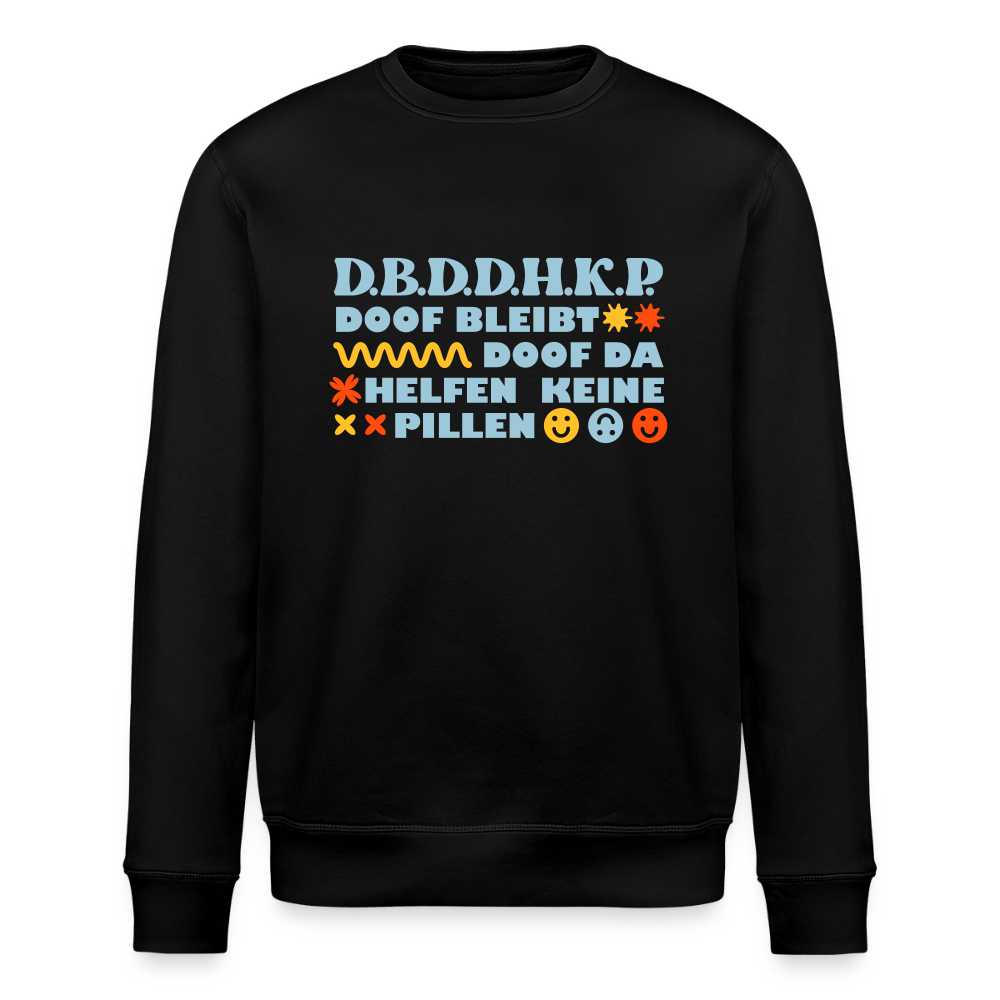 d.b.d.d.h.k.P - Unisex Bio Sweatshirt - Schwarz
