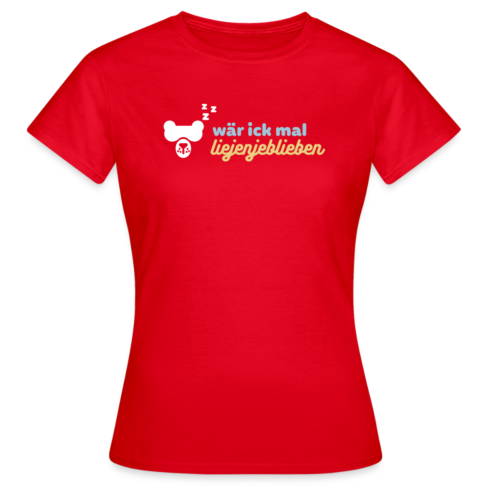 wär ick mal liejenjeblieben - Frauen Premium T-Shirt - Rot