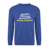 aba jut, uff jeht's! - Unisex Pullover - Royalblau