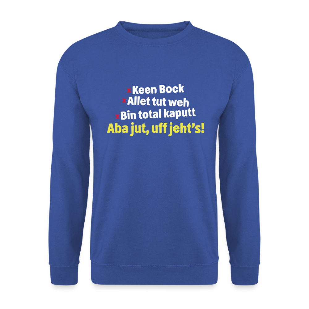 aba jut, uff jeht's! - Unisex Pullover - Royalblau