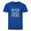 Meene Töle und Icke - Unisex Bio T-Shirt - Dunkelblau