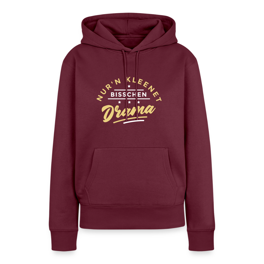 Nur'n kleenet Bisschen Drama - Frauen Premium Hoodie - Burgunderrot