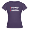 weesicknich, habicknich, gloobicknich - Frauen Premium T-Shirt - Dunkellila