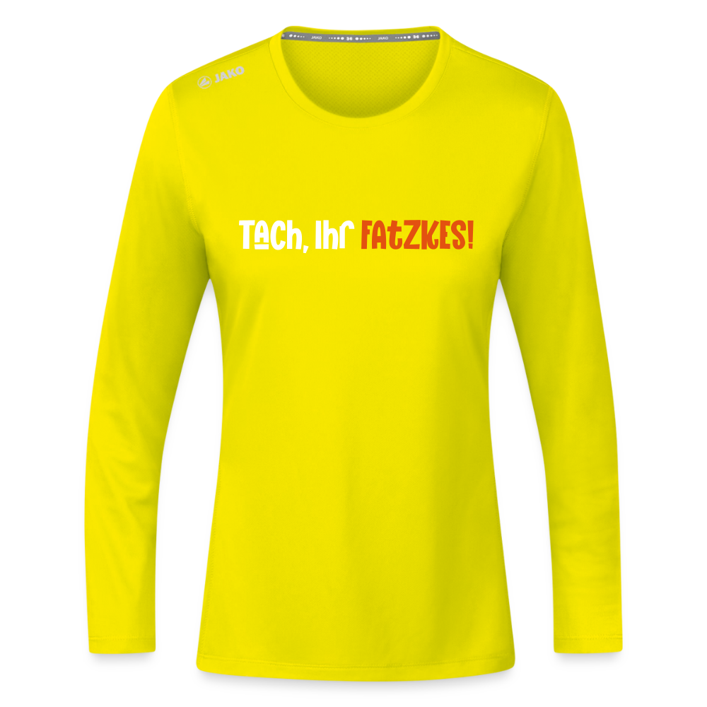 Tach, Ihr Fatzkes! - Frauen Sport Langarmshirt - Neongelb