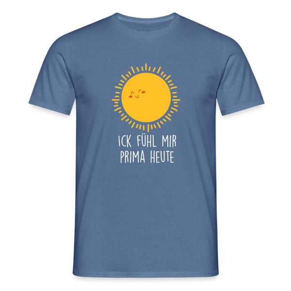 Ick fühl mir prima - Männer Premium T-Shirt - Taubenblau 