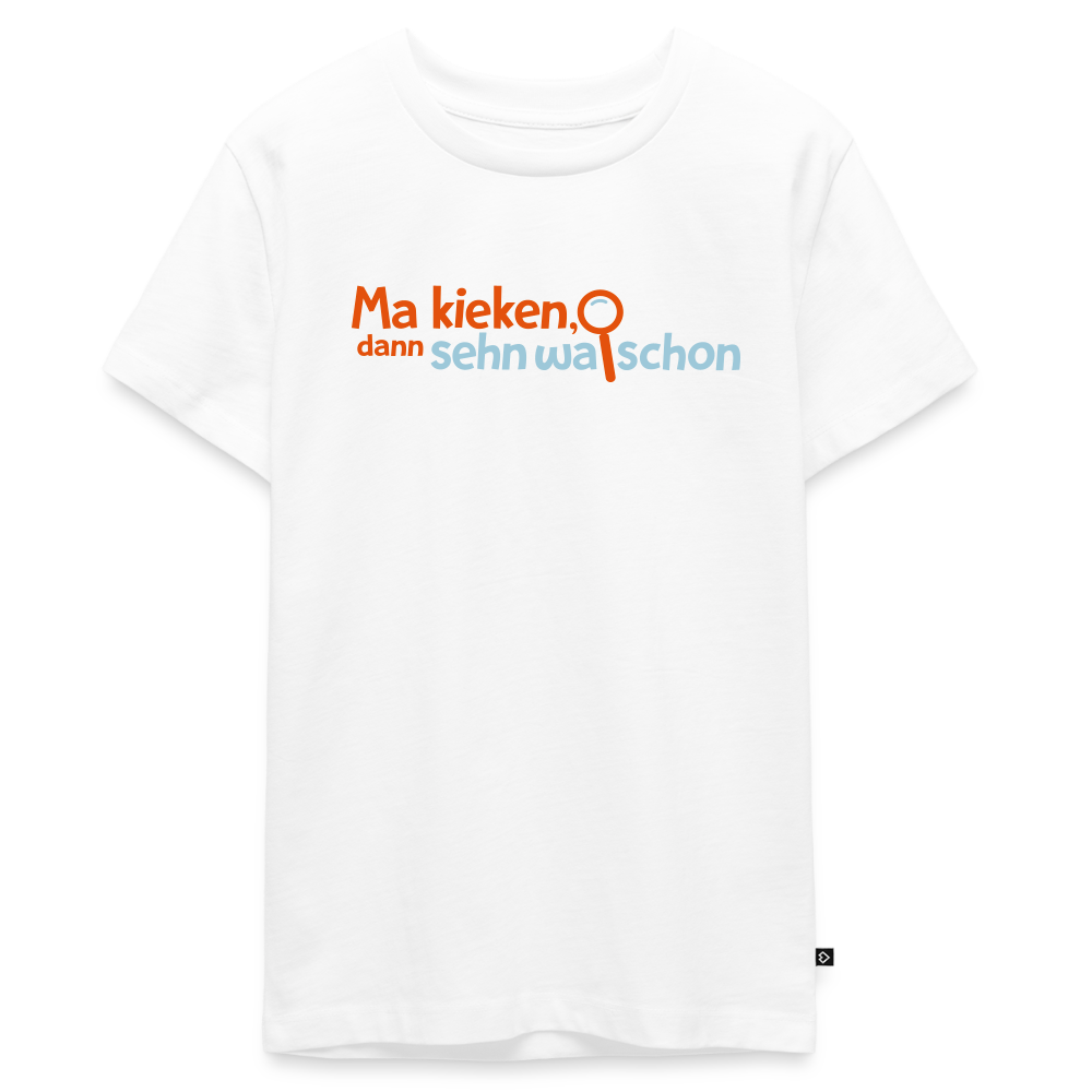 Ma kieken, dann sehn wa schon - Teenager Premium T-Shirt - Weiß