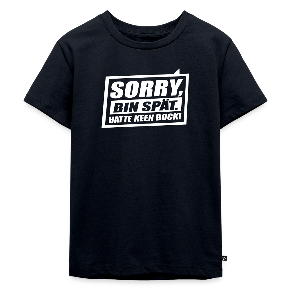 Sorry, ick bin spät. Hatte keen Bock. - Kinder Premium T-Shirt - Navy
