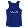 Wenn de dit liest, hör uf! - Frauen Bio Tank Top - Königsblau