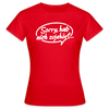 sorry, hab nich zujehört... - Frauen Premium T-Shirt - Rot