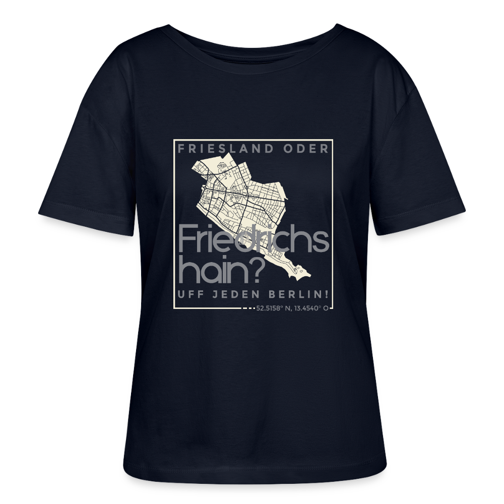 Friesland oder Friedrichshain - Relaxed Rundhals Frauen Bio-T-Shirt - Navy