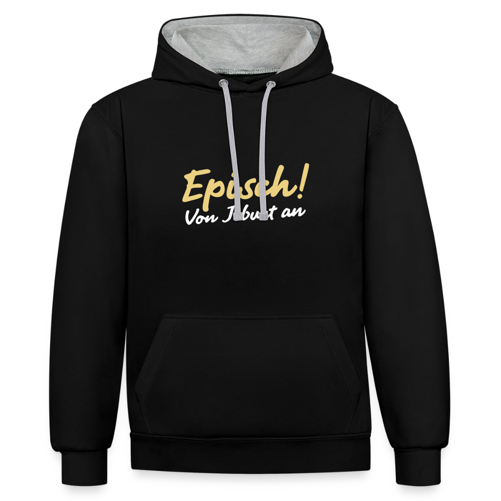 Episch! Von Jeburt an - Kontrast Hoodie - Schwarz/Grau meliert