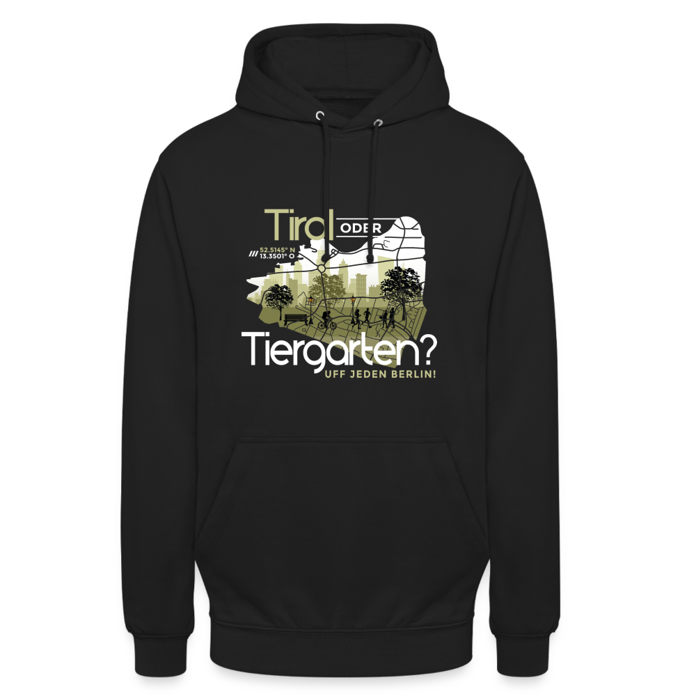 Tirol oder Tiergarten - Unisex Hoodie - Schwarz