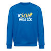 N'SCH... MUSS ICK - Unisex Bio Sweatshirt - Königsblau