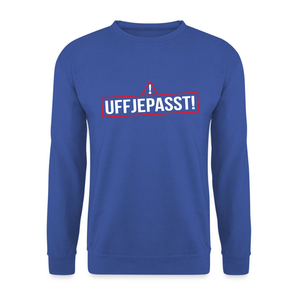Uffjepasst! - Unisex Pullover - Royalblau